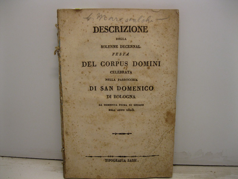 Descrizione della solenne decennal festa del Corpus Domini celebrata nella parrocchia di San Domenico di Bologna la domenica prima di giugno dell'anno 1823